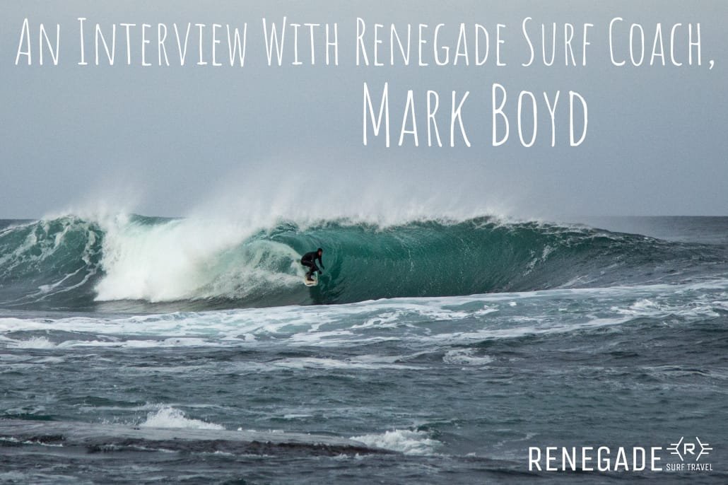 Surf Coach Mark Boyd Interview Renegade Surf Travel